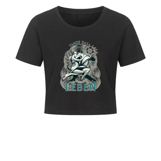 Ladies Cropped Tee / Tanze das Leben- schwarz