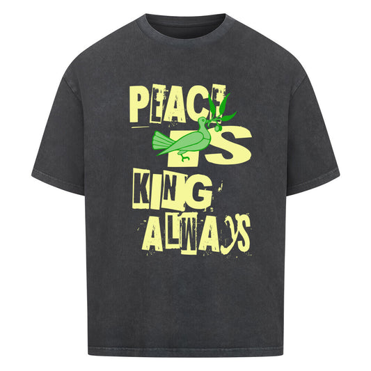 VACANCY Oversized Shirt/Peace is KING allways Streetwear Design von TORIPROS - Peace Streetwear Collection-washed black