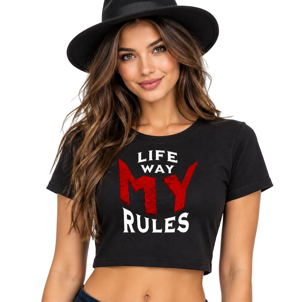 Ladies Cropped Tee / MY LIFE. MY WAY. MY RULES