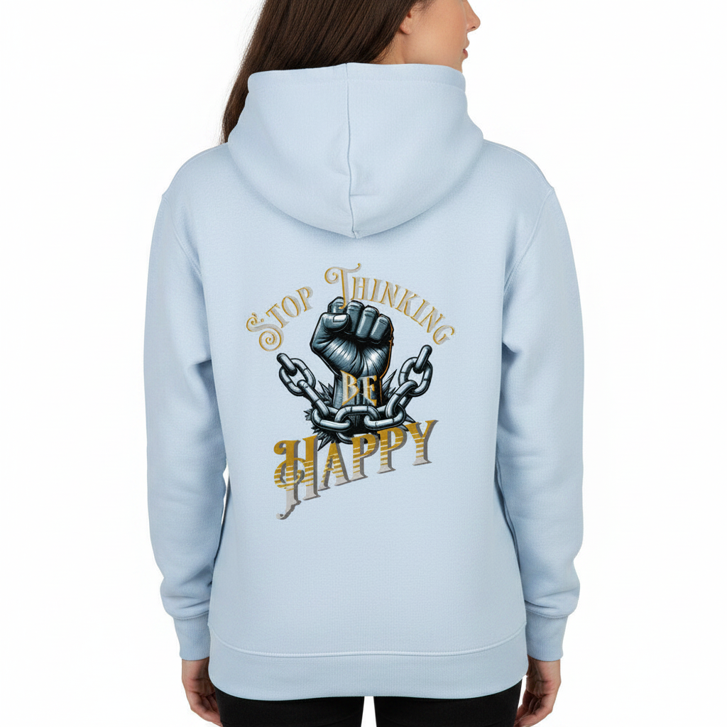 HigherBlanks Premium Hoodie / STOP THINKING BE HAPPY