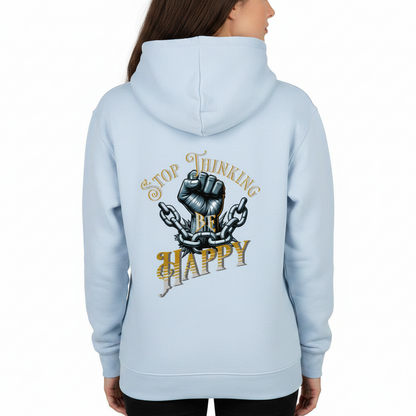 HigherBlanks Premium Hoodie / STOP THINKING BE HAPPY