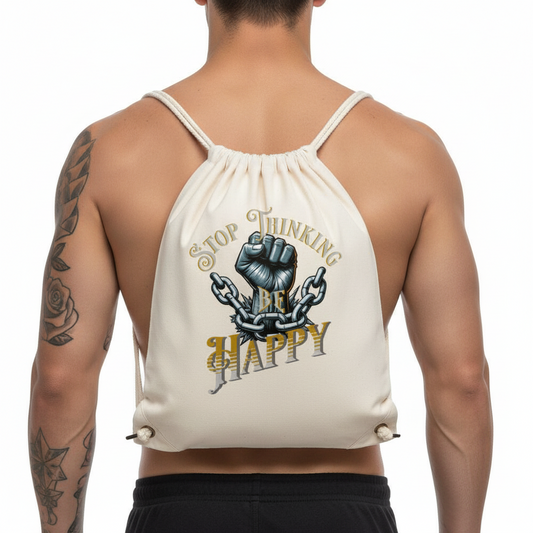 Gym Bag / STOP THINKING BE HAPPY