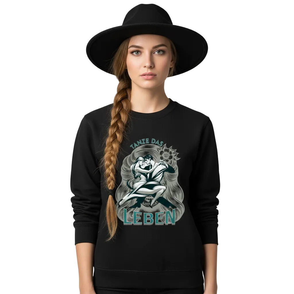Classic Sweatshirt / Tanze das Leben