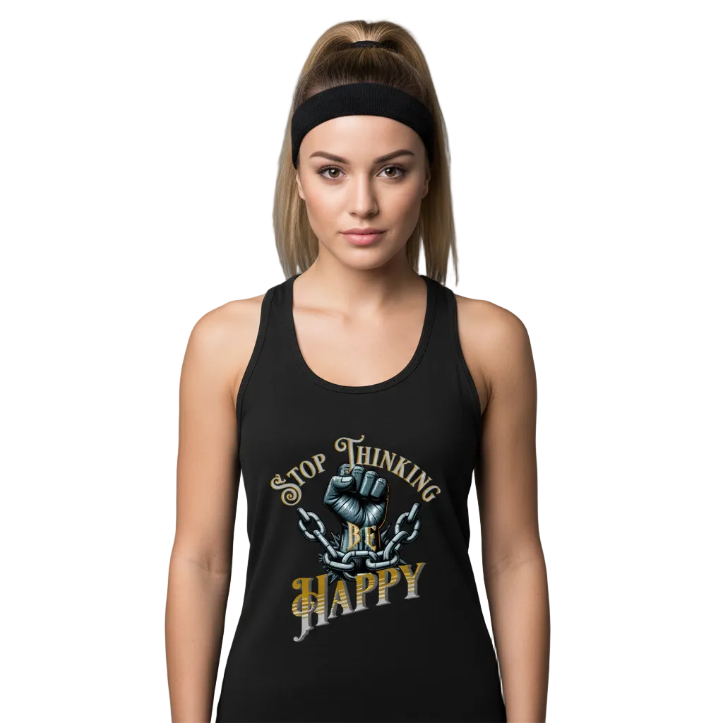 Classic Tanktop Women /STOP THINKING BE HAPPY