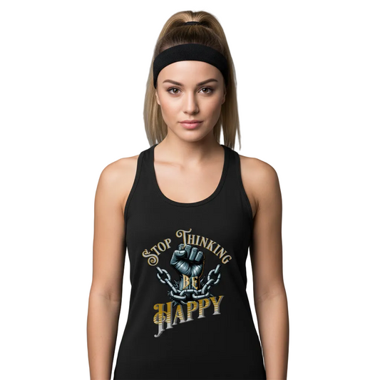 Classic Tanktop Women /STOP THINKING BE HAPPY