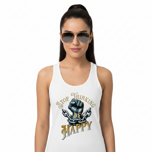 Classic Tanktop Women /STOP THINKING BE HAPPY