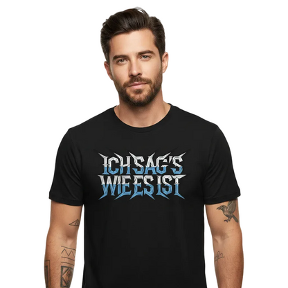 HigherBlanks Premium T-Shirt / ICH SAG’S WIE ES IST