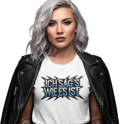 HigherBlanks Premium T-Shirt / ICH SAG’S WIE ES IST