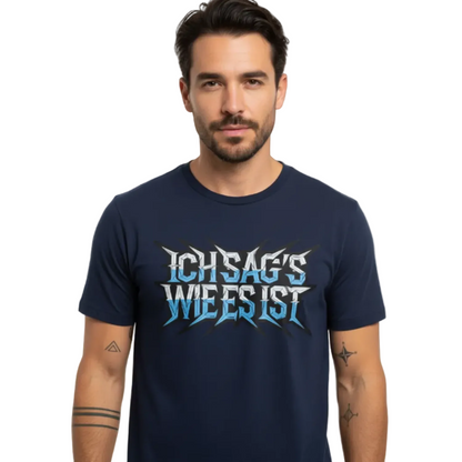 HigherBlanks Premium T-Shirt / ICH SAG’S WIE ES IST
