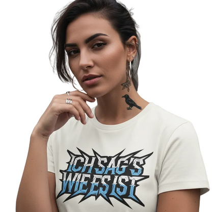 HigherBlanks Premium T-Shirt / ICH SAG’S WIE ES IST