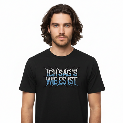 Premium Organic Shirt / ICH SAG’S WIE ES IST