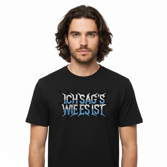 Premium Organic Shirt / ICH SAG’S WIE ES IST
