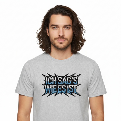 Premium Organic Shirt / ICH SAG’S WIE ES IST