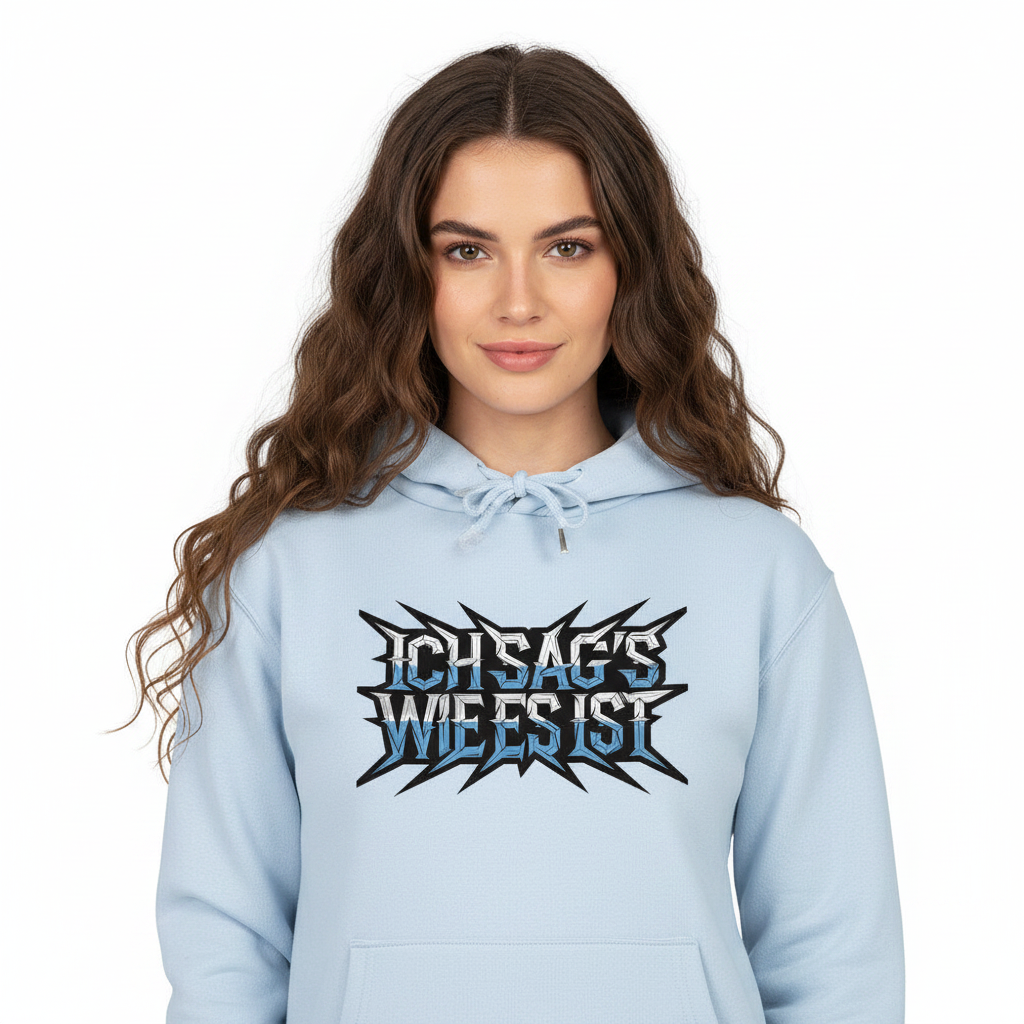 HigherBlanks Premium Hoodie / ICH SAG’S WIE ES IST