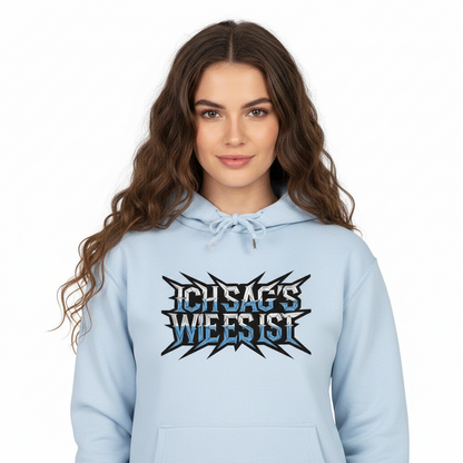 HigherBlanks Premium Hoodie / ICH SAG’S WIE ES IST