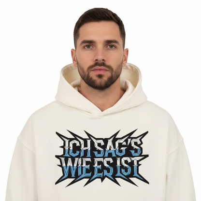 VACANCY Oversized Hoodie / ICH SAG’S WIE ES IST