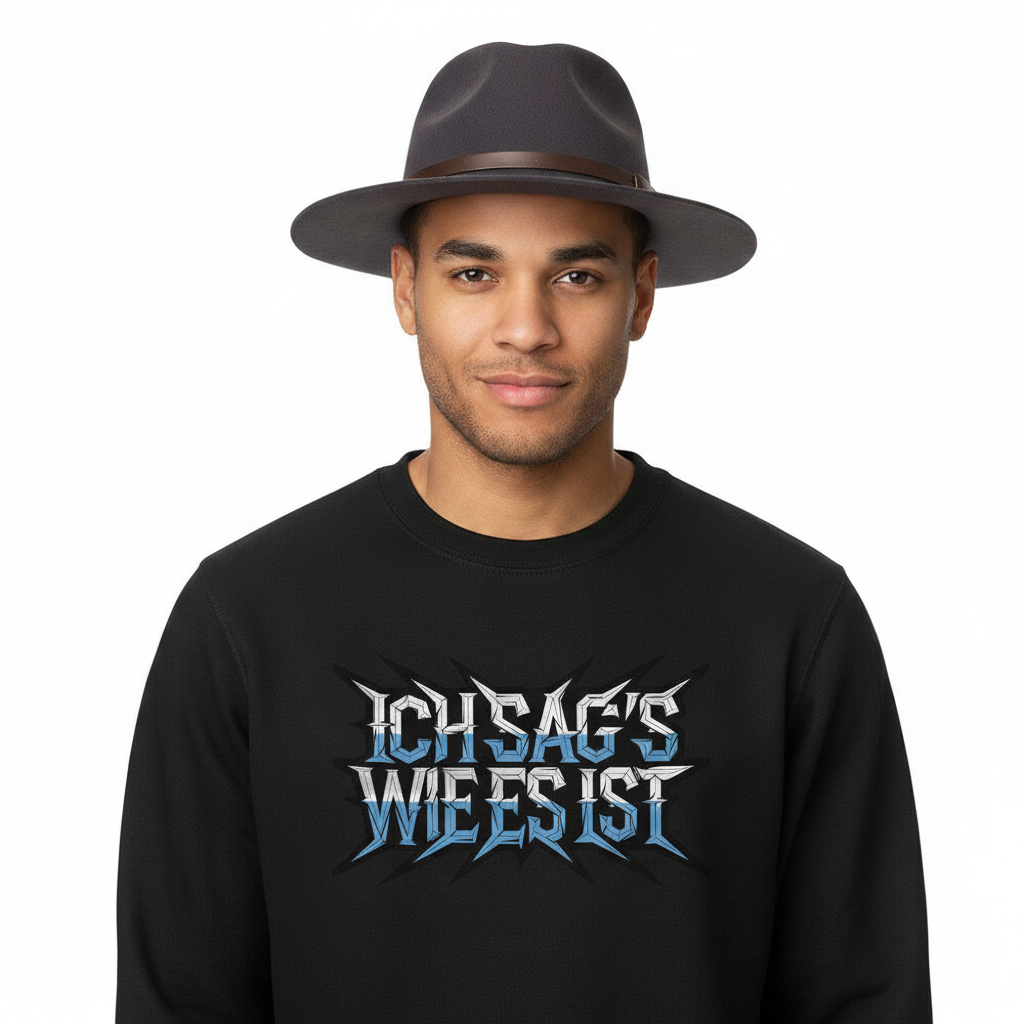 Classic Sweatshirt / ICH SAG’S WIE ES IST