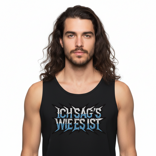 Classic Tanktop / ICH SAG’S WIE ES IST