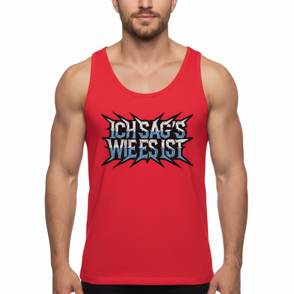 Classic Tanktop / ICH SAG’S WIE ES IST
