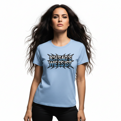 Premium Organic Shirt Women / ICH SAG’S WIE ES IST