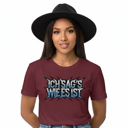 Premium Organic Shirt Women / ICH SAG’S WIE ES IST