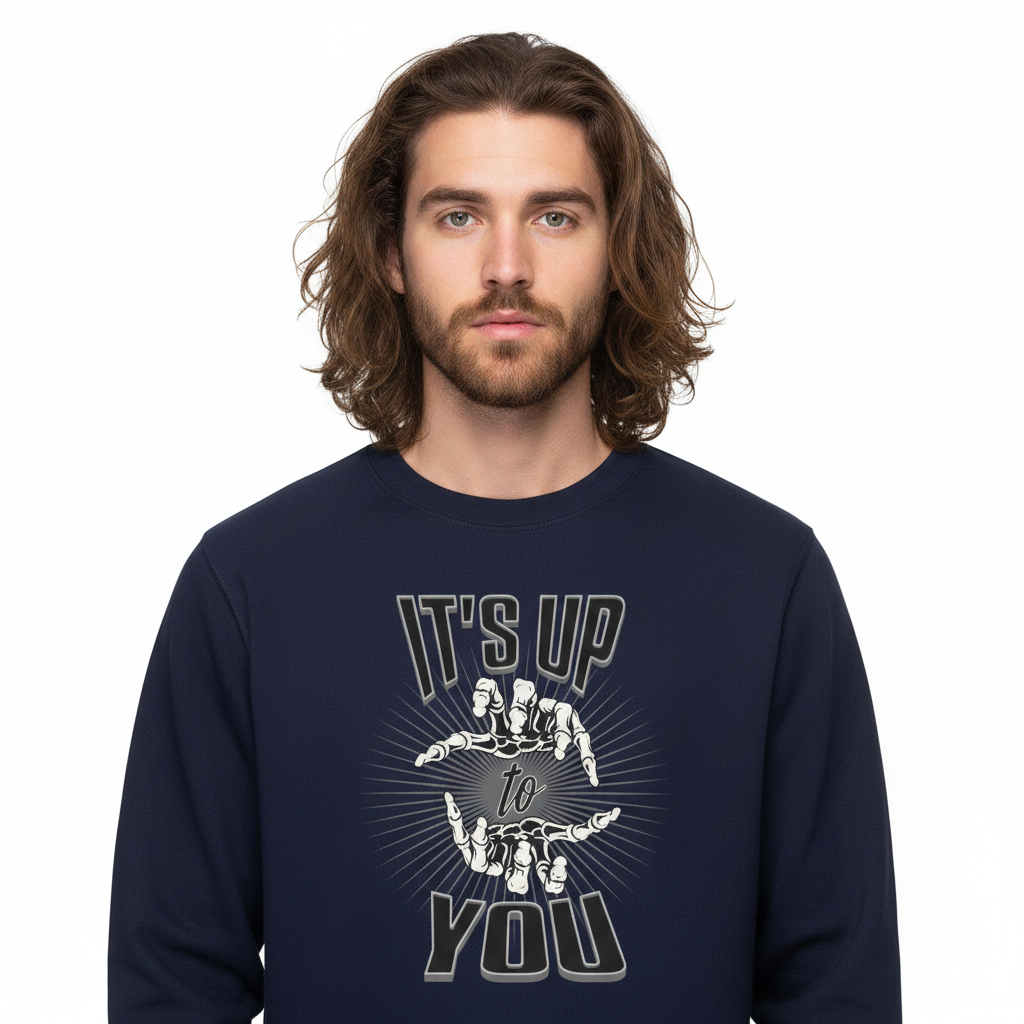 Classic Sweatshirt / IT'S UP TO YOU