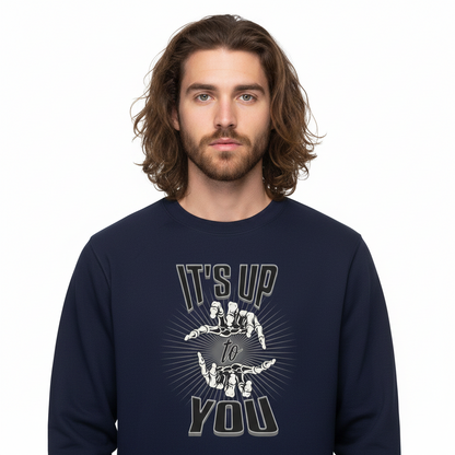 Classic Sweatshirt / IT'S UP TO YOU