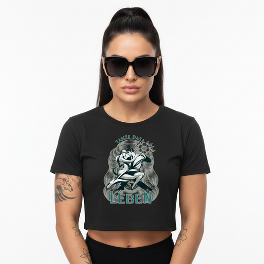 Ladies Cropped Tee / Tanze das Leben
