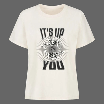 Premium Organic Shirt Women in Natural mit „IT'S UP TO YOU“-TORIPROS