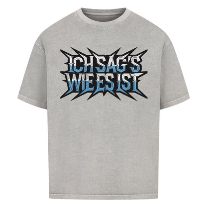 VACANCY Oversized Shirt in Washed Grey mit „ICH SAG’S WIE ES IST“-TORIPROS